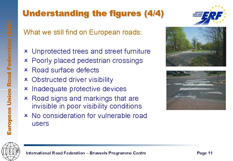 European Union Road Federation (ERF) Understanding the figures (4/4) What we still find on