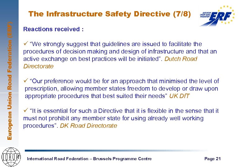 European Union Road Federation (ERF) The Infrastructure Safety Directive (7/8) Reactions received : ü