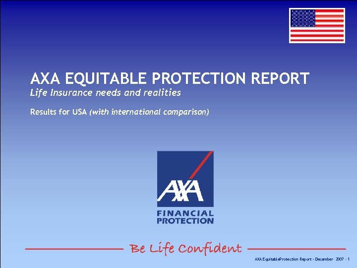 AXA EQUITABLE PROTECTION REPORT Life Insurance needs and realities Results for USA (with international