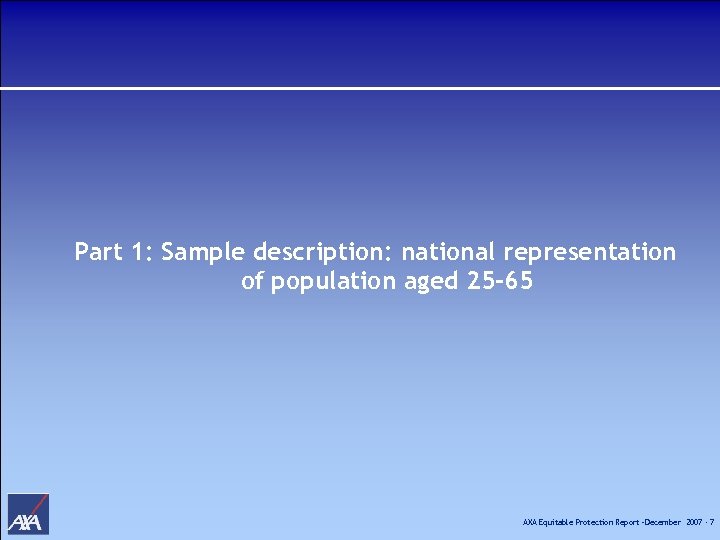 Part 1: Sample description: national representation of population aged 25 -65 AXA Equitable Protection