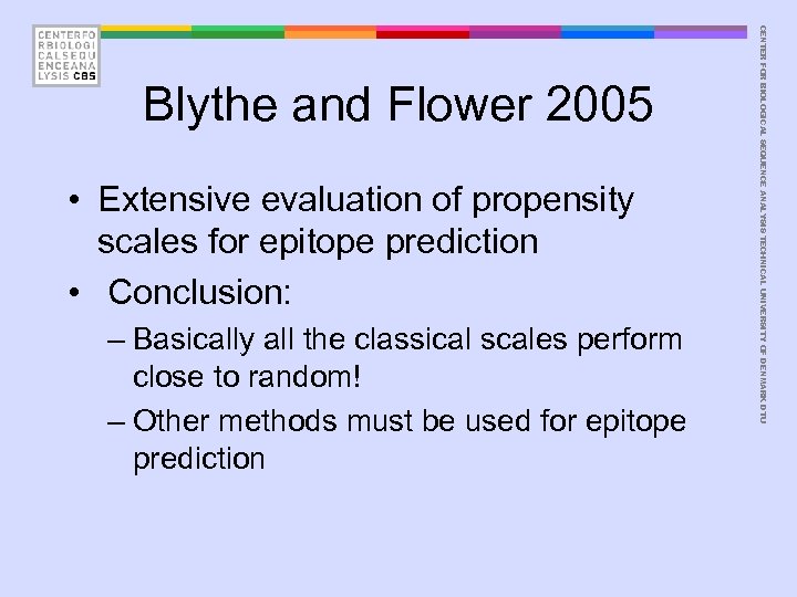  • Extensive evaluation of propensity scales for epitope prediction • Conclusion: – Basically