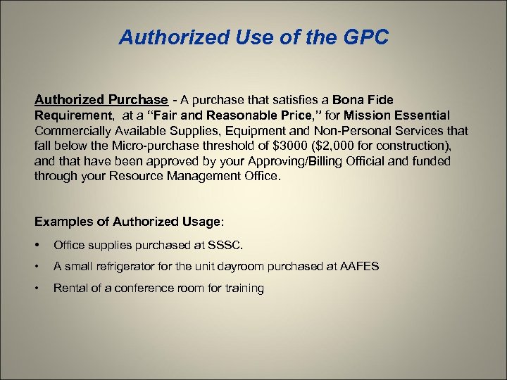 Authorized Use of the GPC Authorized Purchase - A purchase that satisfies a Bona