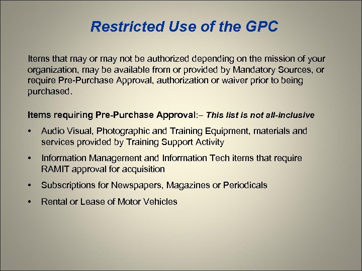 Restricted Use of the GPC Items that may or may not be authorized depending