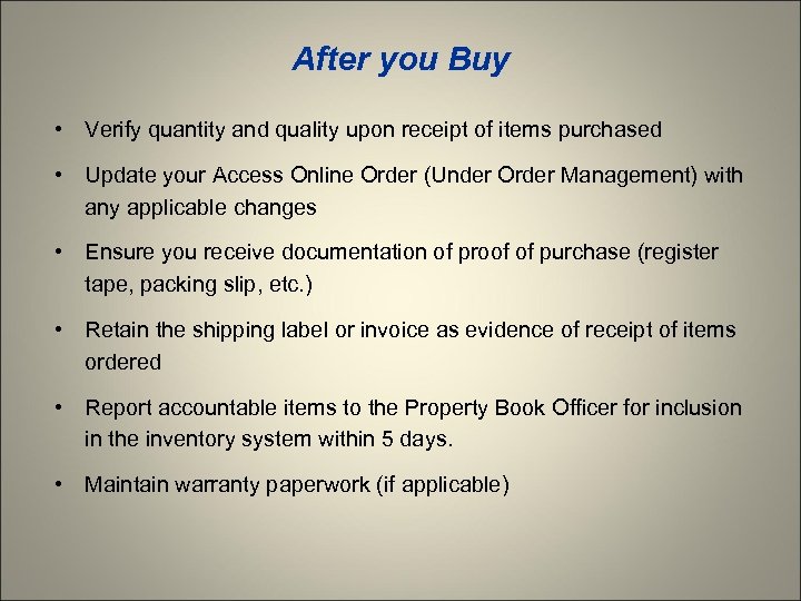 After you Buy • Verify quantity and quality upon receipt of items purchased •
