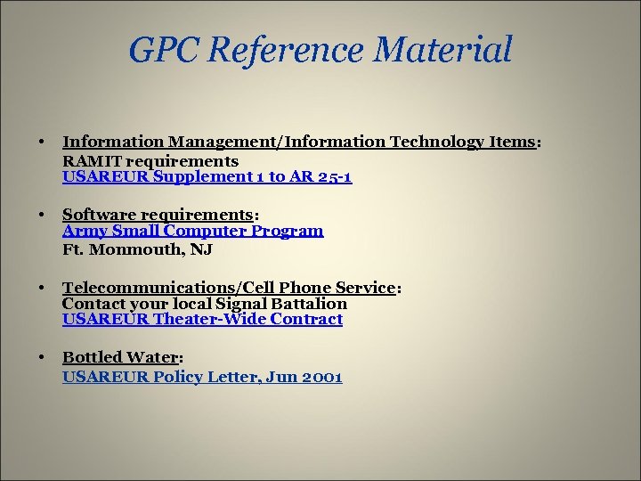 GPC Reference Material • Information Management/Information Technology Items: RAMIT requirements USAREUR Supplement 1 to