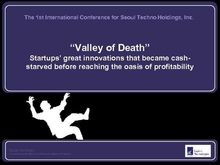 The 1 st International Conference for Seoul Techno Holdings, Inc. “Valley of Death” Startups’