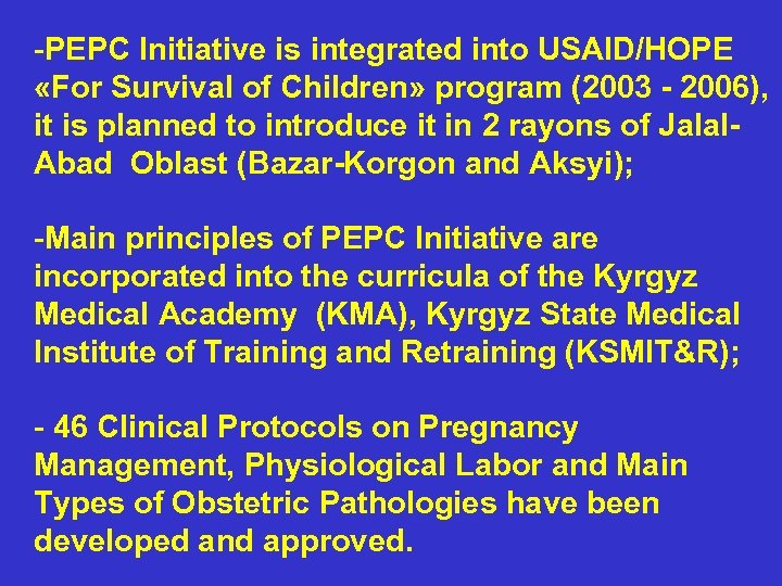 -PEPC Initiative is integrated into USAID/HOPE «For Survival of Children» program (2003 - 2006),