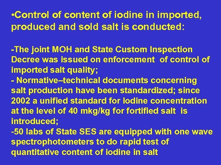  • Control of content of iodine in imported, produced and sold salt is