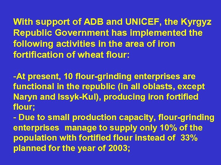 With support of ADB and UNICEF, the Kyrgyz Republic Government has implemented the following