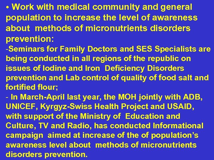 Work with medical community and general population to increase the level of awareness about