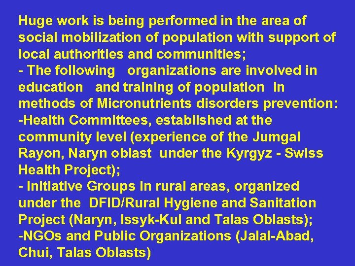 Huge work is being performed in the area of social mobilization of population with