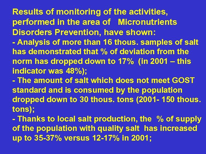 Results of monitoring of the activities, performed in the area of Micronutrients Disorders Prevention,