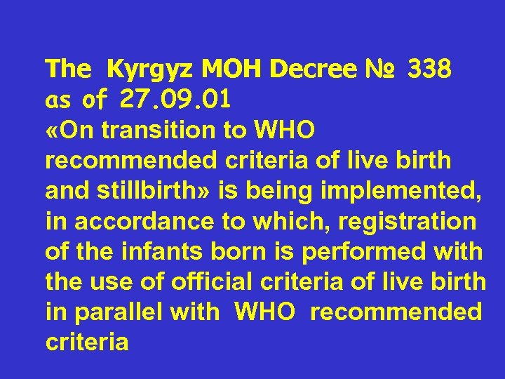 The Kyrgyz MOH Decree № 338 as of 27. 09. 01 «On transition to