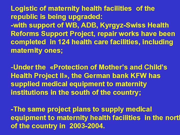 Logistic of maternity health facilities of the republic is being upgraded: -with support of
