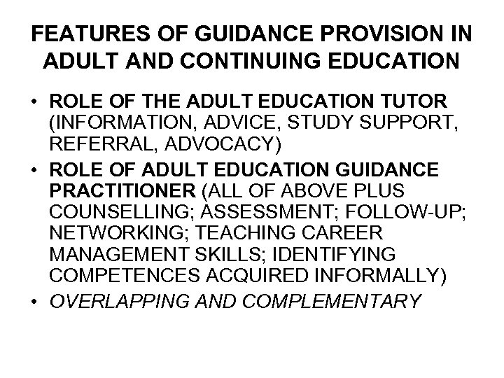 FEATURES OF GUIDANCE PROVISION IN ADULT AND CONTINUING EDUCATION • ROLE OF THE ADULT