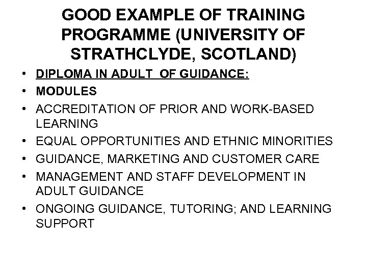 GOOD EXAMPLE OF TRAINING PROGRAMME (UNIVERSITY OF STRATHCLYDE, SCOTLAND) • DIPLOMA IN ADULT OF