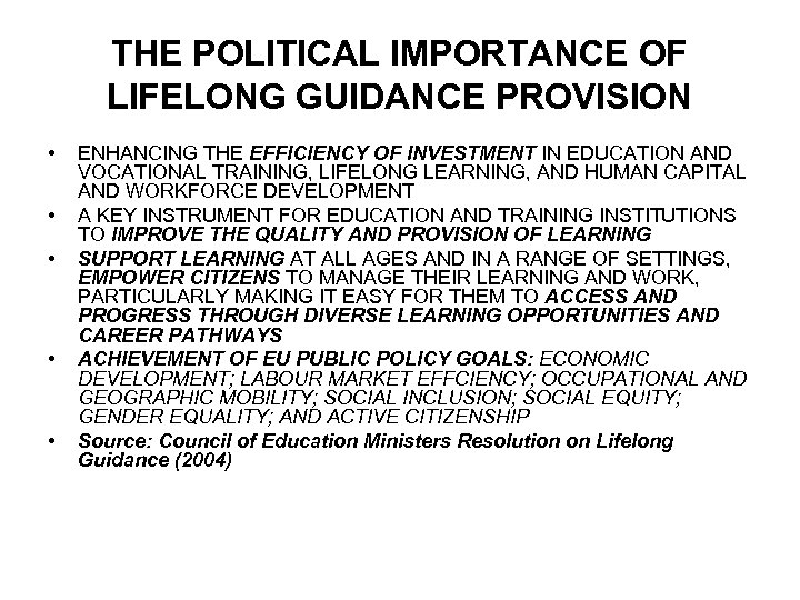 THE POLITICAL IMPORTANCE OF LIFELONG GUIDANCE PROVISION • • • ENHANCING THE EFFICIENCY OF