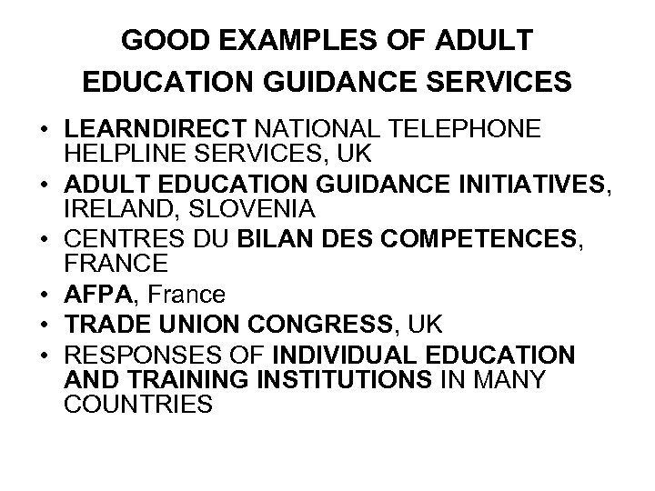 GOOD EXAMPLES OF ADULT EDUCATION GUIDANCE SERVICES • LEARNDIRECT NATIONAL TELEPHONE HELPLINE SERVICES, UK