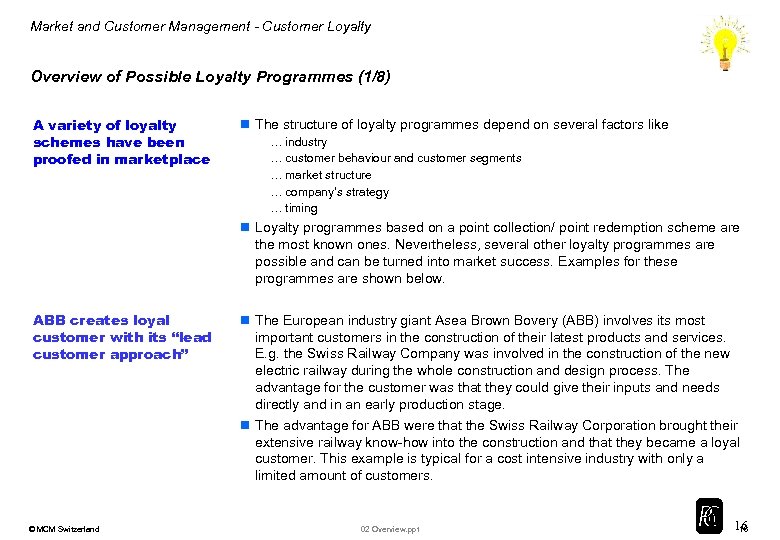 Market and Customer Management - Customer Loyalty Overview of Possible Loyalty Programmes (1/8) A