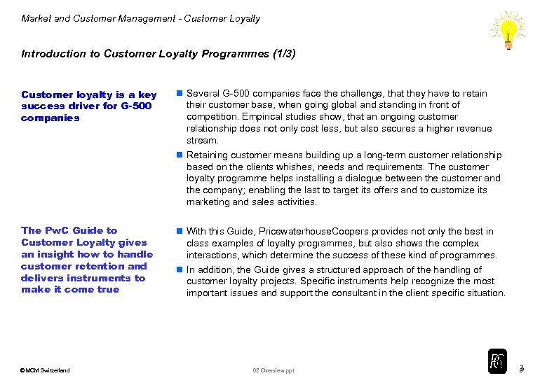 Market and Customer Management - Customer Loyalty Introduction to Customer Loyalty Programmes (1/3) Customer