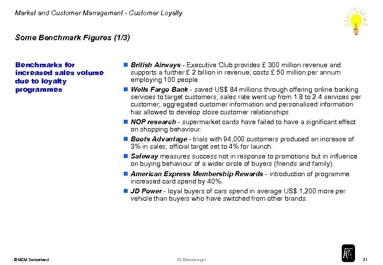 Market and Customer Management - Customer Loyalty Some Benchmark Figures (1/3) Benchmarks for increased