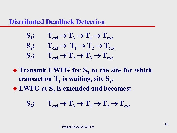 Distributed Deadlock Detection S 1: S 2: S 3: Text T 3 T 1
