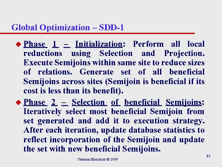 Global Optimization – SDD-1 u Phase 1 – Initialization: Perform all local reductions using