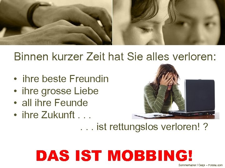 Binnen kurzer Zeit hat Sie alles verloren: • ihre beste Freundin • ihre grosse