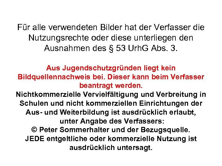 Für alle verwendeten Bilder hat der Verfasser die Nutzungsrechte oder diese unterliegen den Ausnahmen