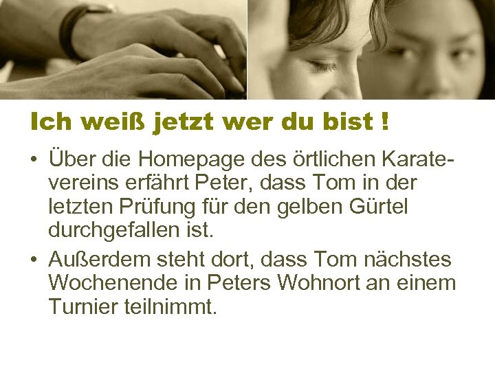 Ich weiß jetzt wer du bist ! • Über die Homepage des örtlichen Karatevereins