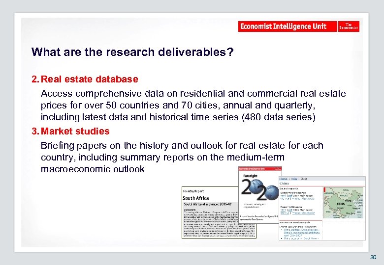 What are the research deliverables? 2. Real estate database Access comprehensive data on residential