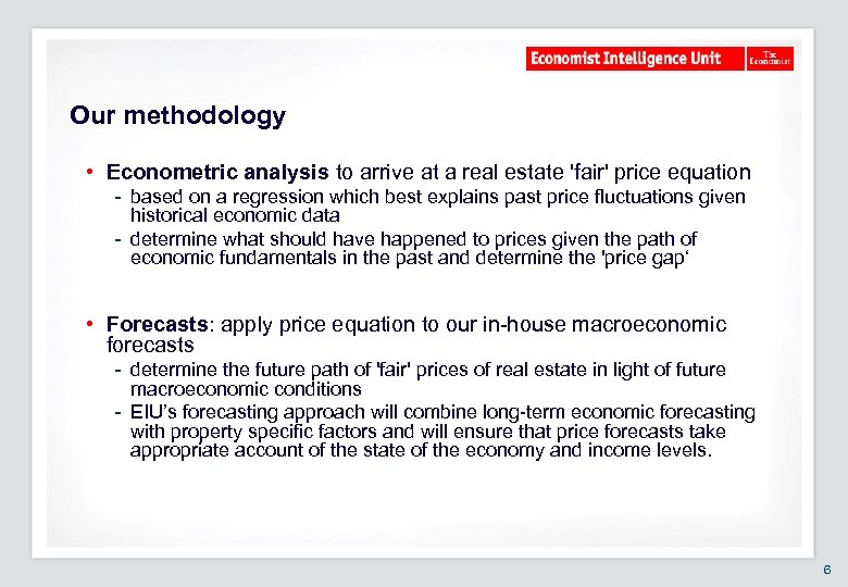 Our methodology • Econometric analysis to arrive at a real estate 'fair' price equation