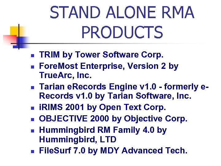 STAND ALONE RMA PRODUCTS n n n n TRIM by Tower Software Corp. Fore.