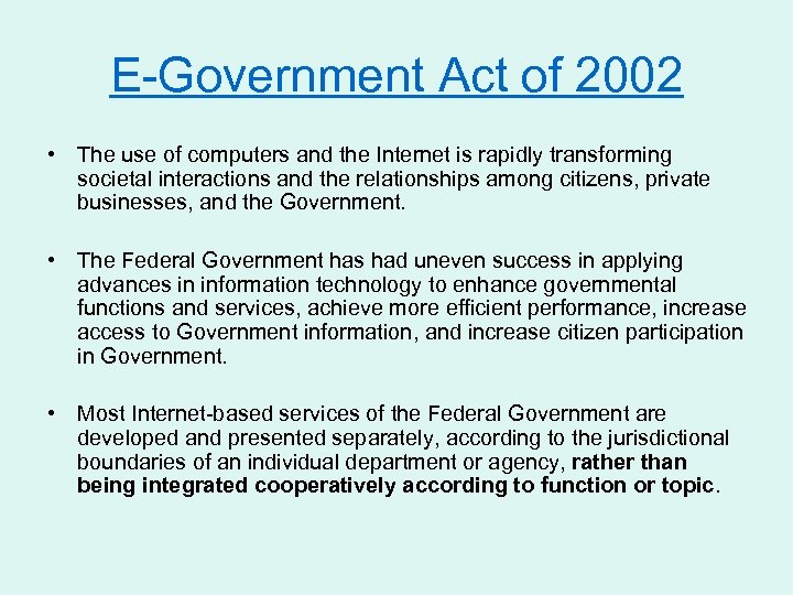 E-Government Act of 2002 • The use of computers and the Internet is rapidly