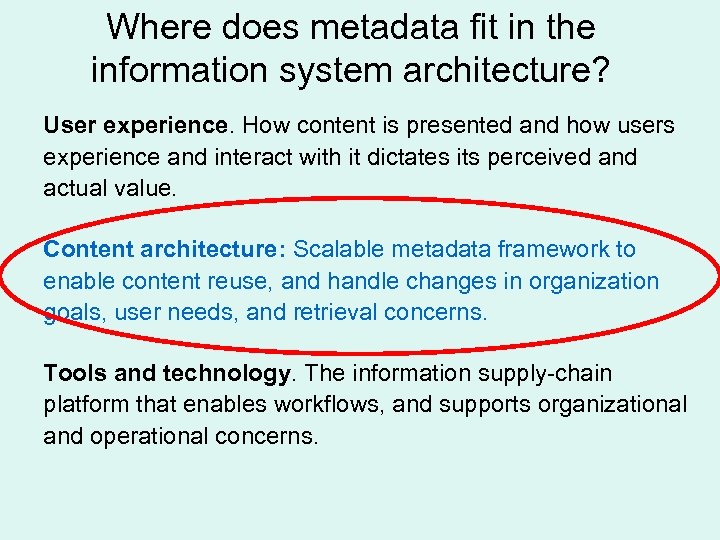 Where does metadata fit in the information system architecture? User experience. How content is