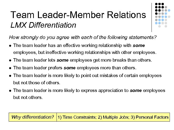 Team Leader-Member Relations LMX Differentiation How strongly do you agree with each of the