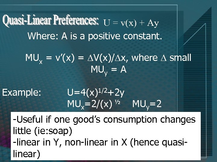 U = v(x) + Ay Where: A is a positive constant. MUx = v’(x)
