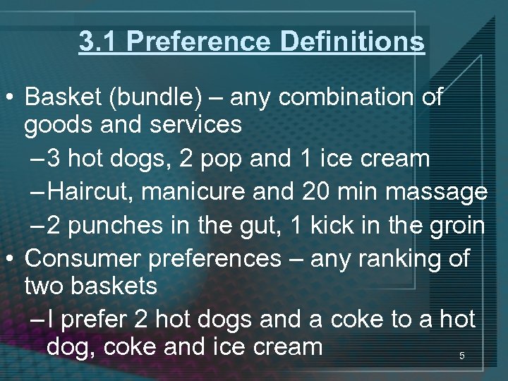 3. 1 Preference Definitions • Basket (bundle) – any combination of goods and services