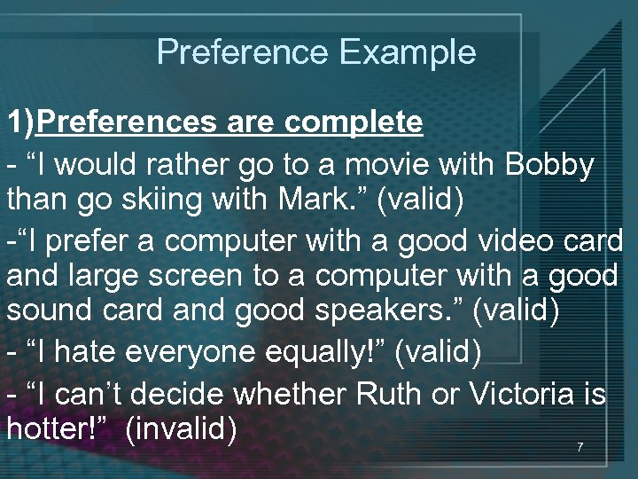 Preference Example 1)Preferences are complete - “I would rather go to a movie with