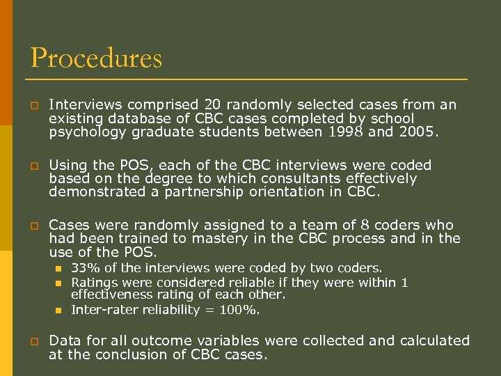 Procedures p Interviews comprised 20 randomly selected cases from an existing database of CBC