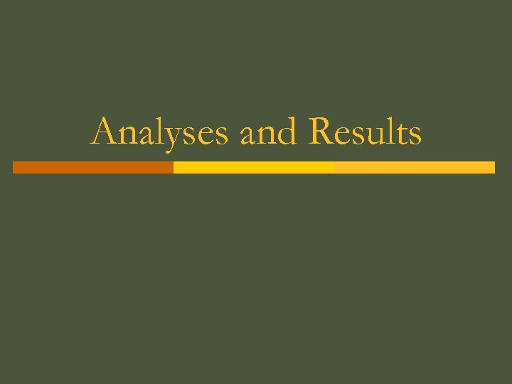 Analyses and Results 