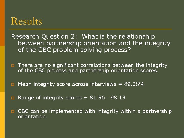 Results Research Question 2: What is the relationship between partnership orientation and the integrity