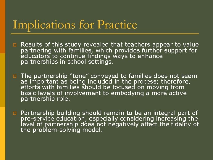 Implications for Practice p Results of this study revealed that teachers appear to value