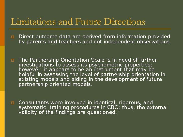 Limitations and Future Directions p Direct outcome data are derived from information provided by