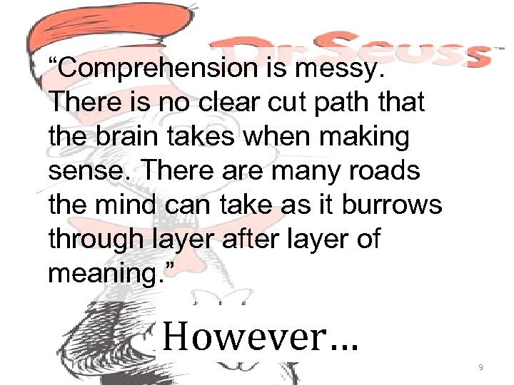 “Comprehension is messy. There is no clear cut path that the brain takes when