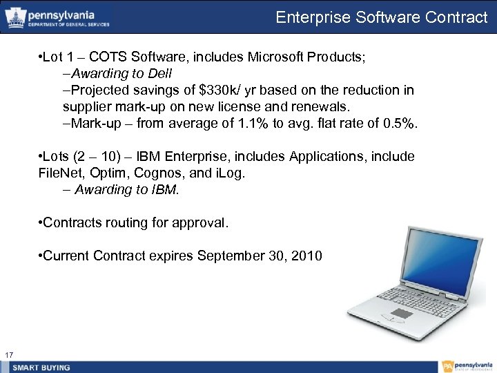 Enterprise Software Contract • Lot 1 – COTS Software, includes Microsoft Products; –Awarding to