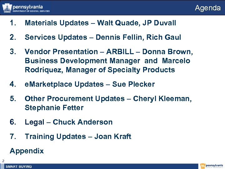 Agenda 1. Materials Updates – Walt Quade, JP Duvall 2. Services Updates – Dennis