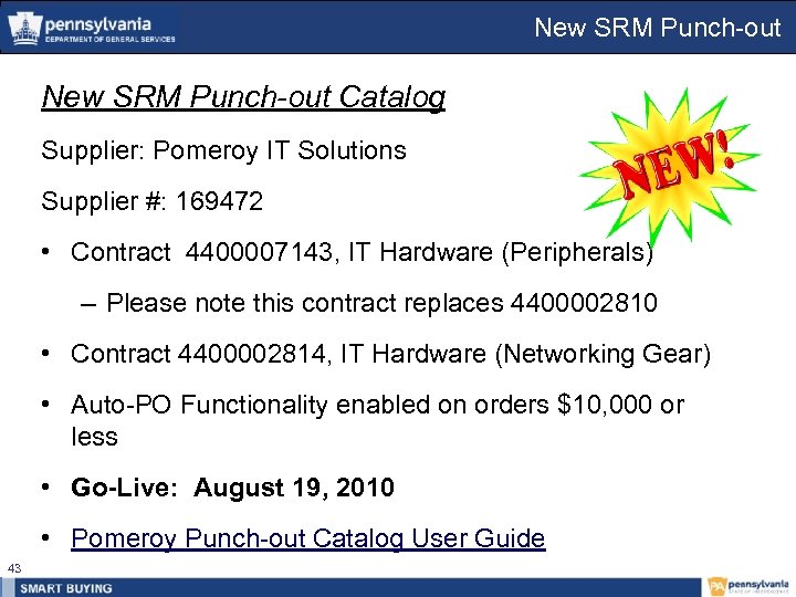 New SRM Punch-out Catalog Supplier: Pomeroy IT Solutions Supplier #: 169472 • Contract 4400007143,