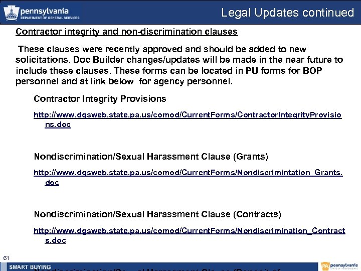 Legal Updates continued Contractor integrity and non-discrimination clauses These clauses were recently approved and