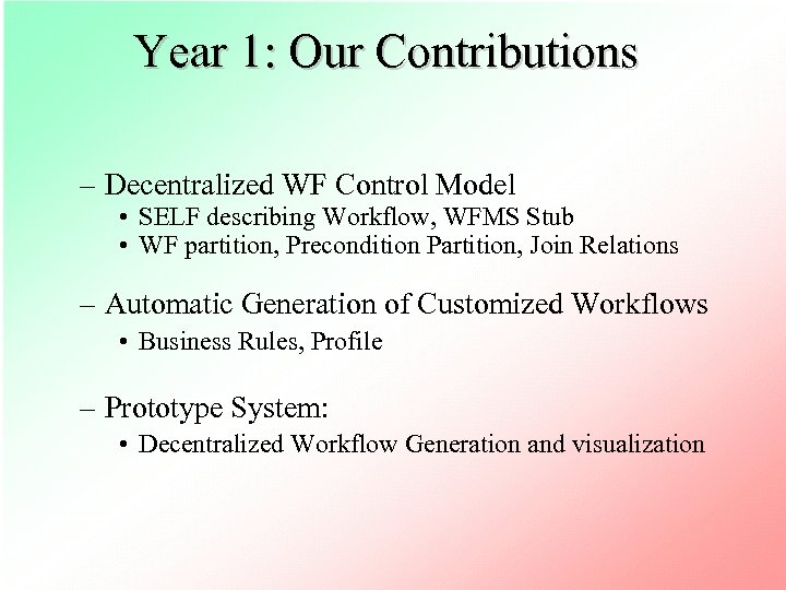 Year 1: Our Contributions – Decentralized WF Control Model • SELF describing Workflow, WFMS